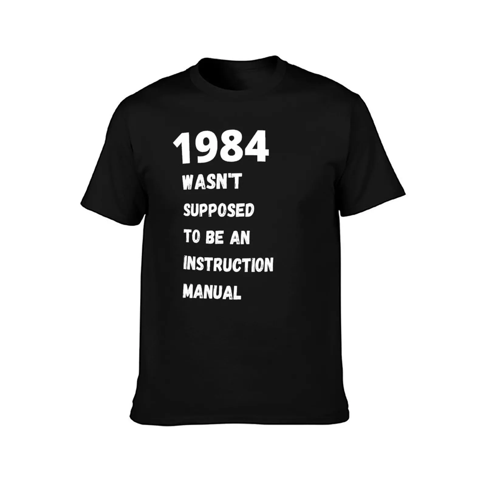 1984 Wasn't Supposed To Be An Instruction Manual T-Shirt Summer Casual Cotton Tee Oversized Streetwear Tops Unisex Men Women