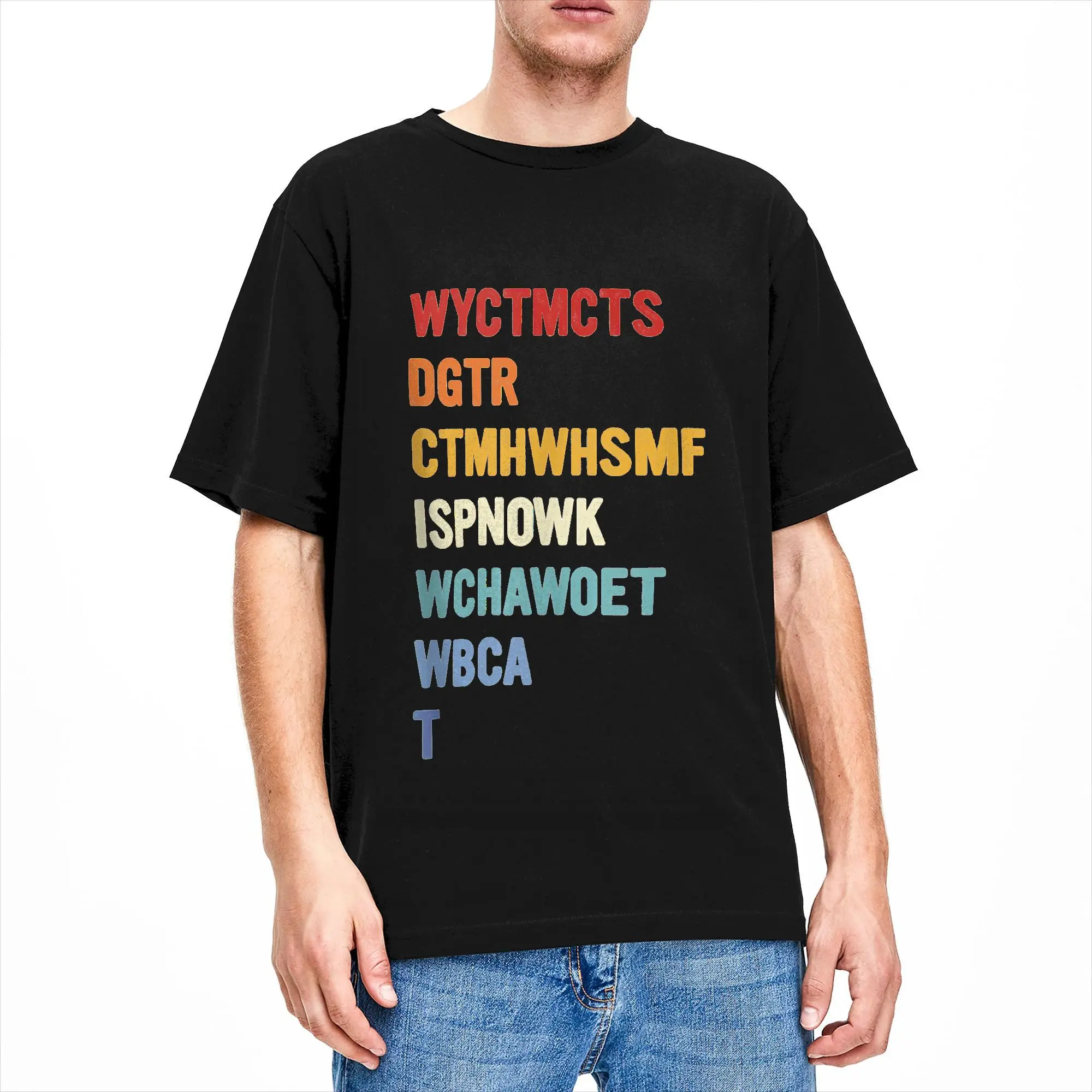 WYCTMCTS Acronym Sarcastic Quote Cotton T-Shirt For Men Summer  Vintage T Shirts Comfortable Novelty Tees Plus Size Clothing