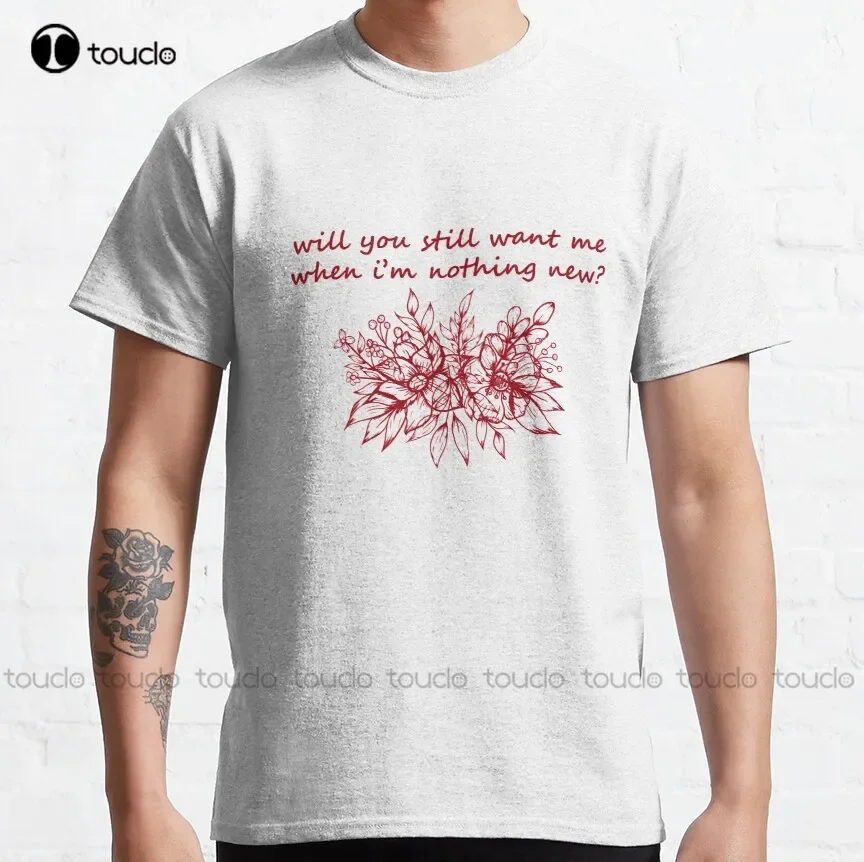 Will You Still Want Me All Too Well The Short Film Classic T-Shirt Cool T Shirts For Men Custom Aldult Teen Unisex Xs-5Xl New