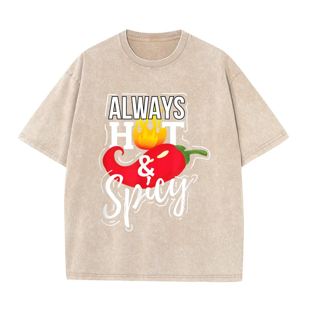 Always Hot & Spicy Chili Pepper Funny Gift T-Shirt Tops Y2k Clothes Australia Casual Printed Top Text Short Humor Shirt Graphic