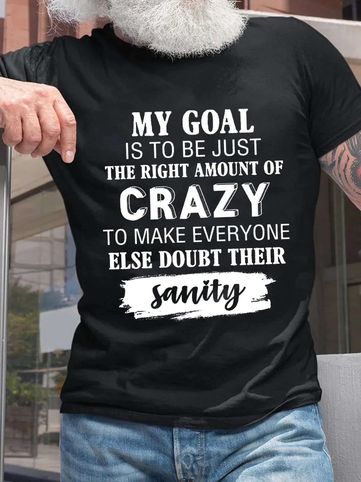 Women's My Goal Is To Be Just The Right Amount Of Crazy To Make Everyone Else Doubt Their Sanity Text Letters Casual T-Shirt