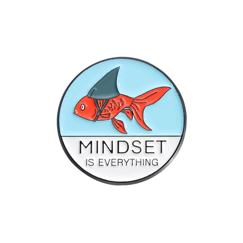 Mindset Is Everything Brooch Enamel Pin Cartoon Goldfish Shark Animal Brooches Clothes Lapel Badge Cute Jewelry Gift Accessories