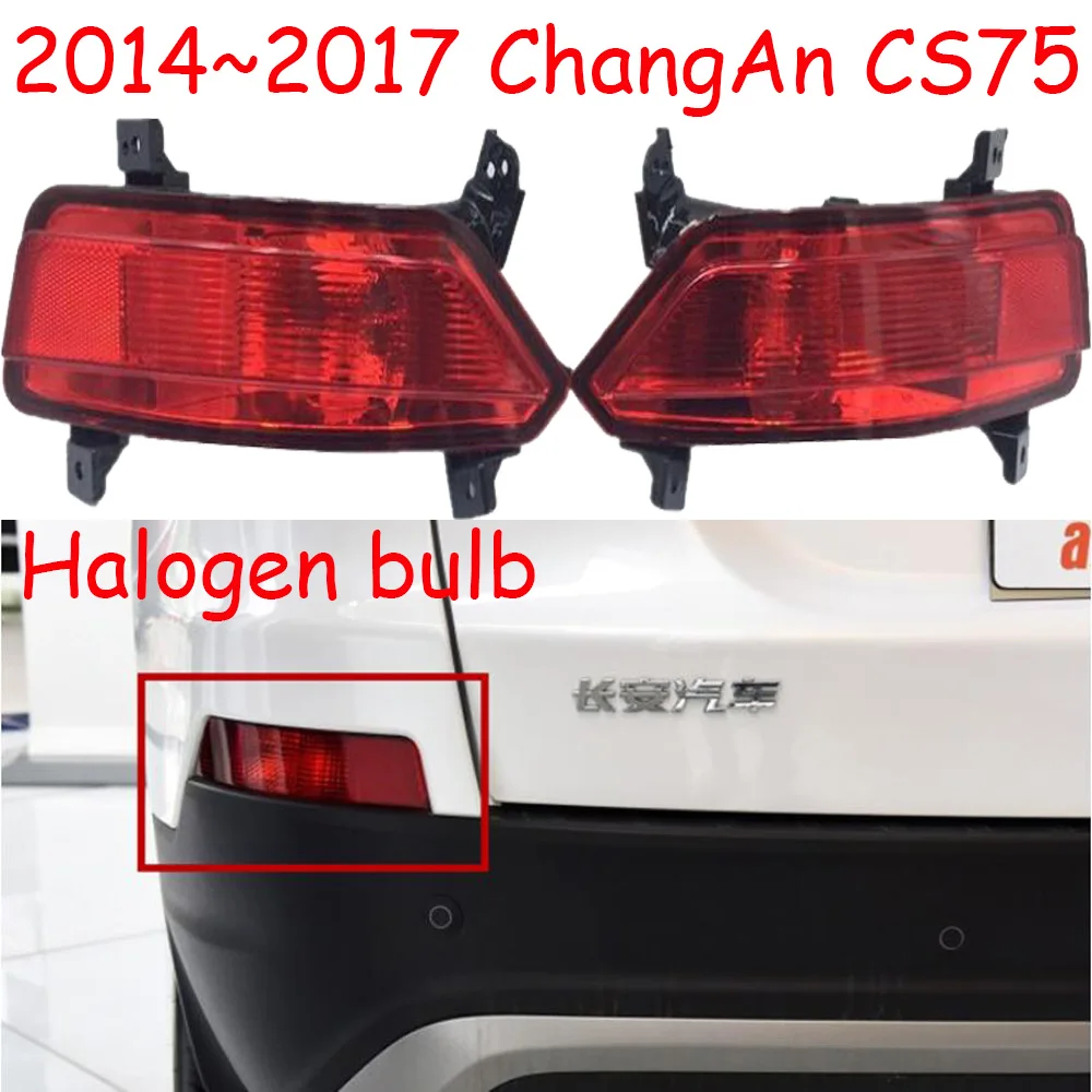 1PCS For ChangAn CS75 Rear Bumper Reflector Light 2014~2017 Chang An CS 75 Red Car Driving Brake Stop Fog Trim Molding Tail Lamp