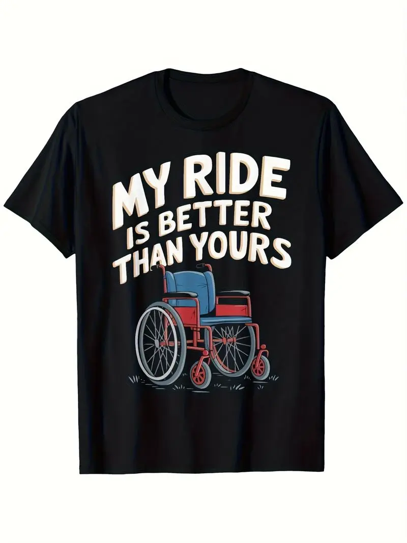 Funny Wheelchair Humor Disability T-Shirt Unisex Casual Round Neck Short-Sleeved Tee Slightly Elastic Men Women Summer Top Gift