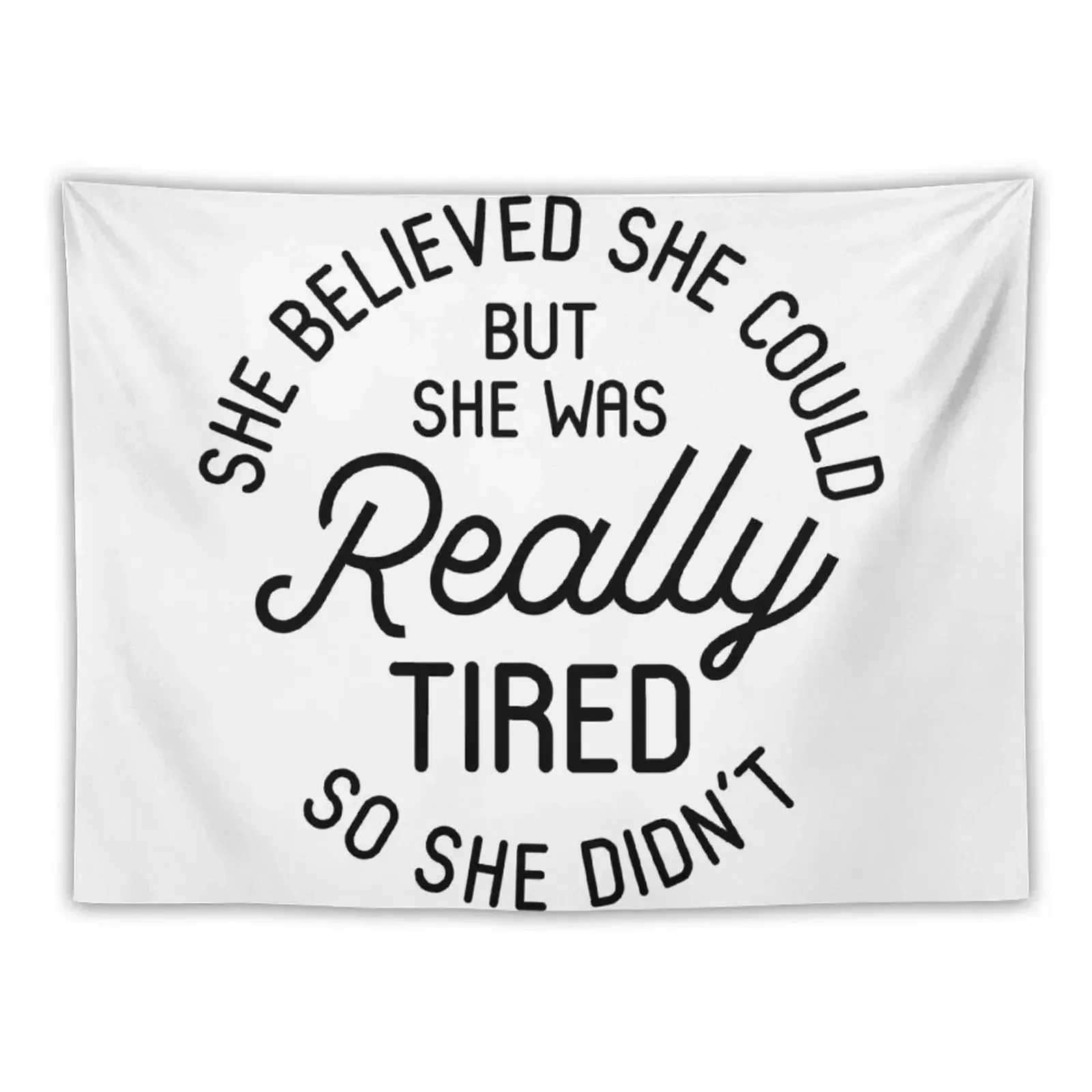 

She Believed She Could But She Was Really Tired So Didn't Tapestry Wall Coverings Custom Bedroom Decor Aesthetic Tapestry