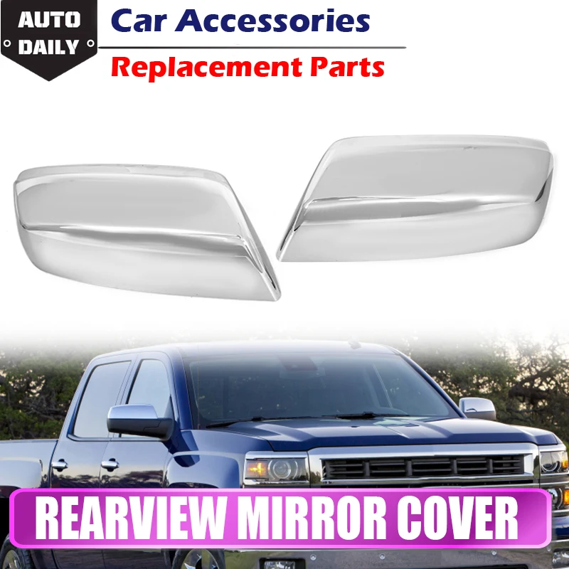 

High Quality Chrome Rearview Mirror Cover Shell Cap Rear View Housing Car Accessories For 2014-2017 Chevrolet Silverado 1500