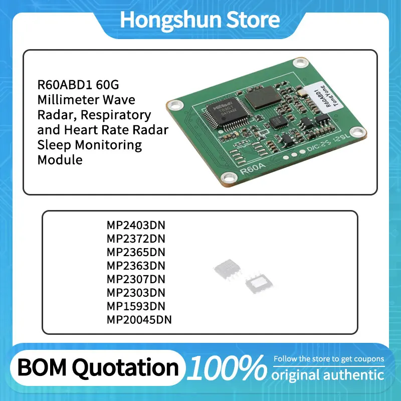 MP1593DN MP2303DN MP2307DN 63DN MP2365DN MP2372DN MP2403DN MP20045DN-LF-Z R60ABD1 60G Millimeter Wave Radar Monitoring Module