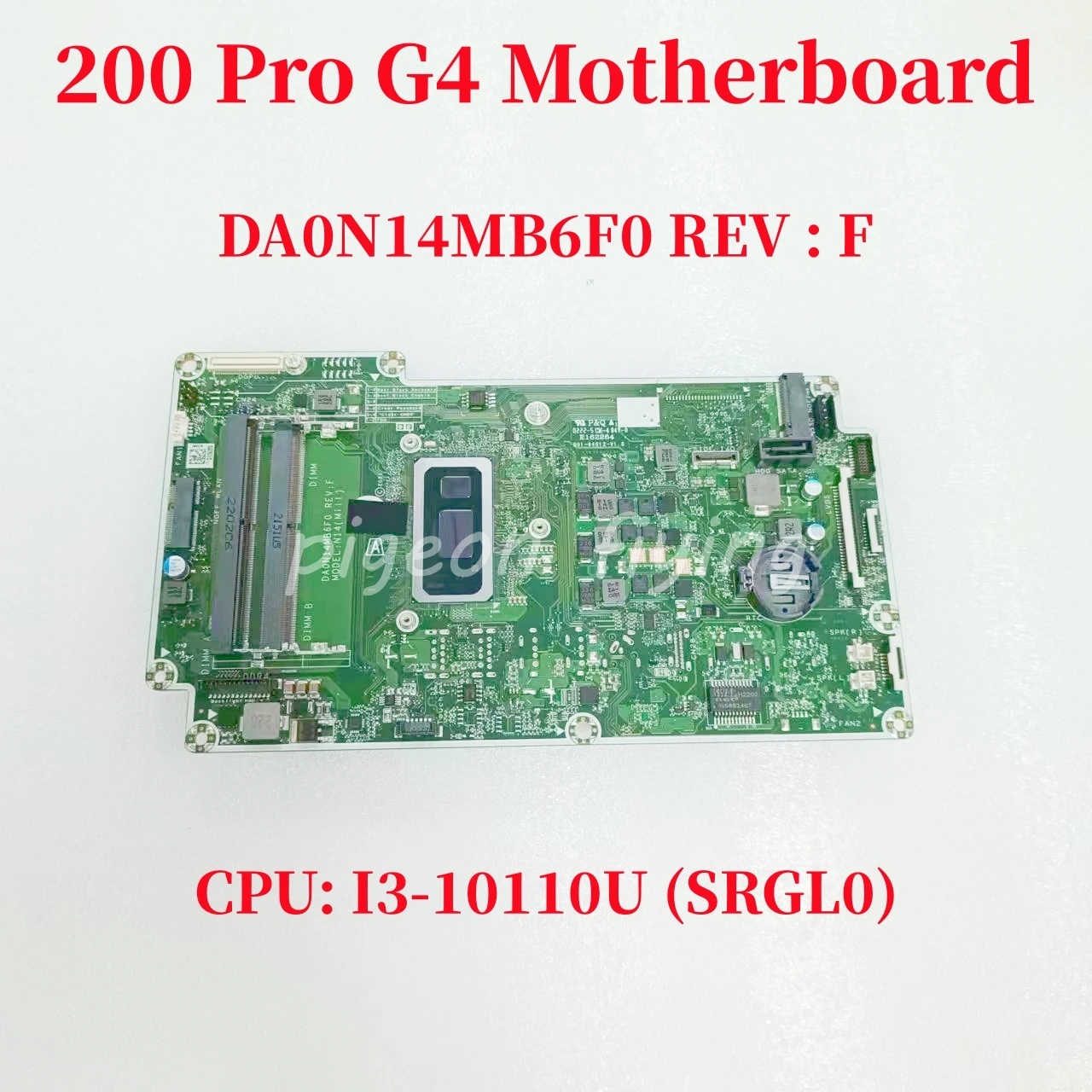 

DA0N14MB6F0 REV : F Mainboard For HP 200 Pro G4 AIO Laptop Motherboard CPU: I3-10110U SRGL0 DDR4 100% Test OK