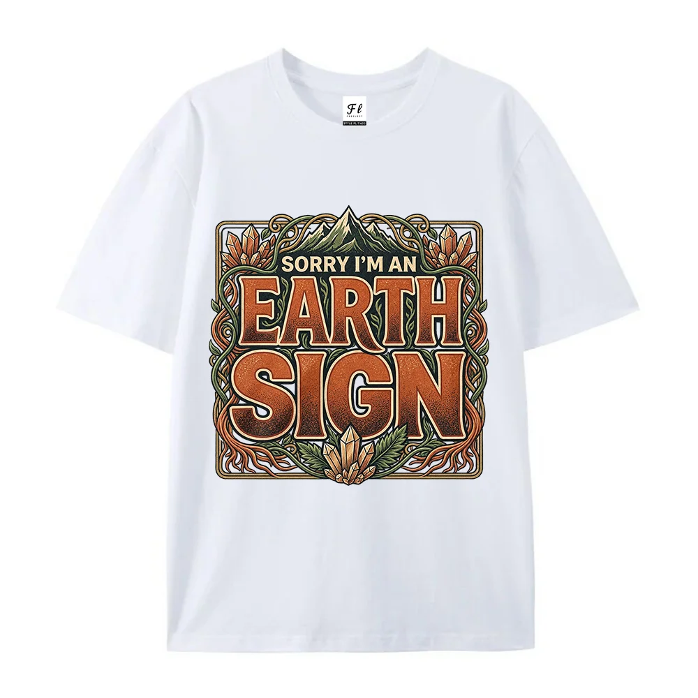 Sorry Im An Earth Sign T Shirt Unisex Men Women Vintage Crystal Graphic Tees Retro Astrology Taurus Virgo Capricorn Tops