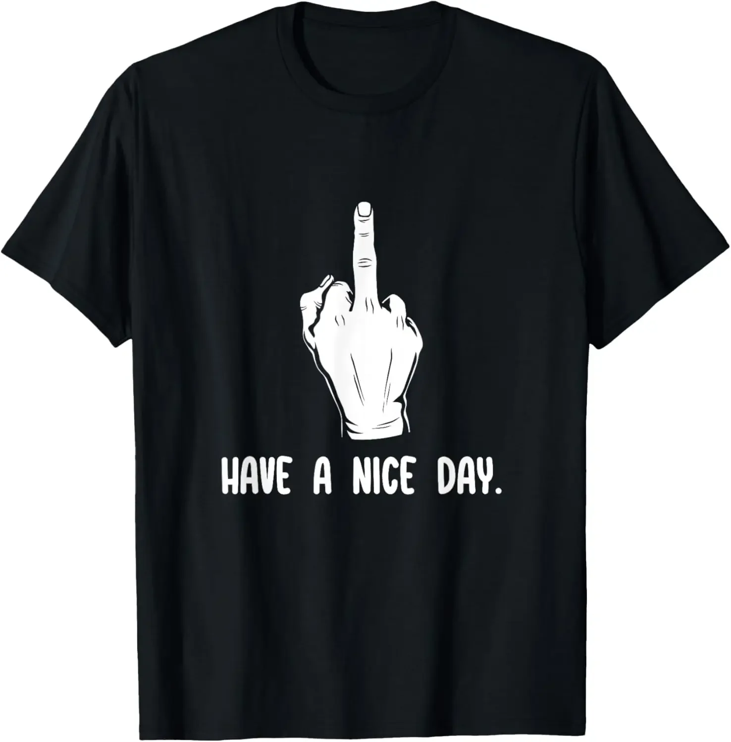 Have A Nice Day Middle Finger F You Funny Offensive Meme T Shirt Women Clothing Harajuku Fashion Y2K Top Kawaii Gothic Aesthetic