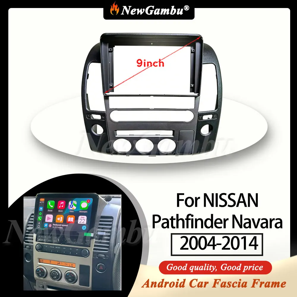 

Новая 9-дюймовая рамка для автомагнитолы NewGambu, подходит для NISSAN Pathfinder Navara 2004-2014, без кабелей, декоративная панель для аудиосистемы.
