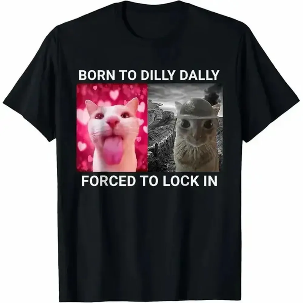 Born To Dilly Dally FUNNY MEME CUTE Cat T-Shirt - Printed Shirt
