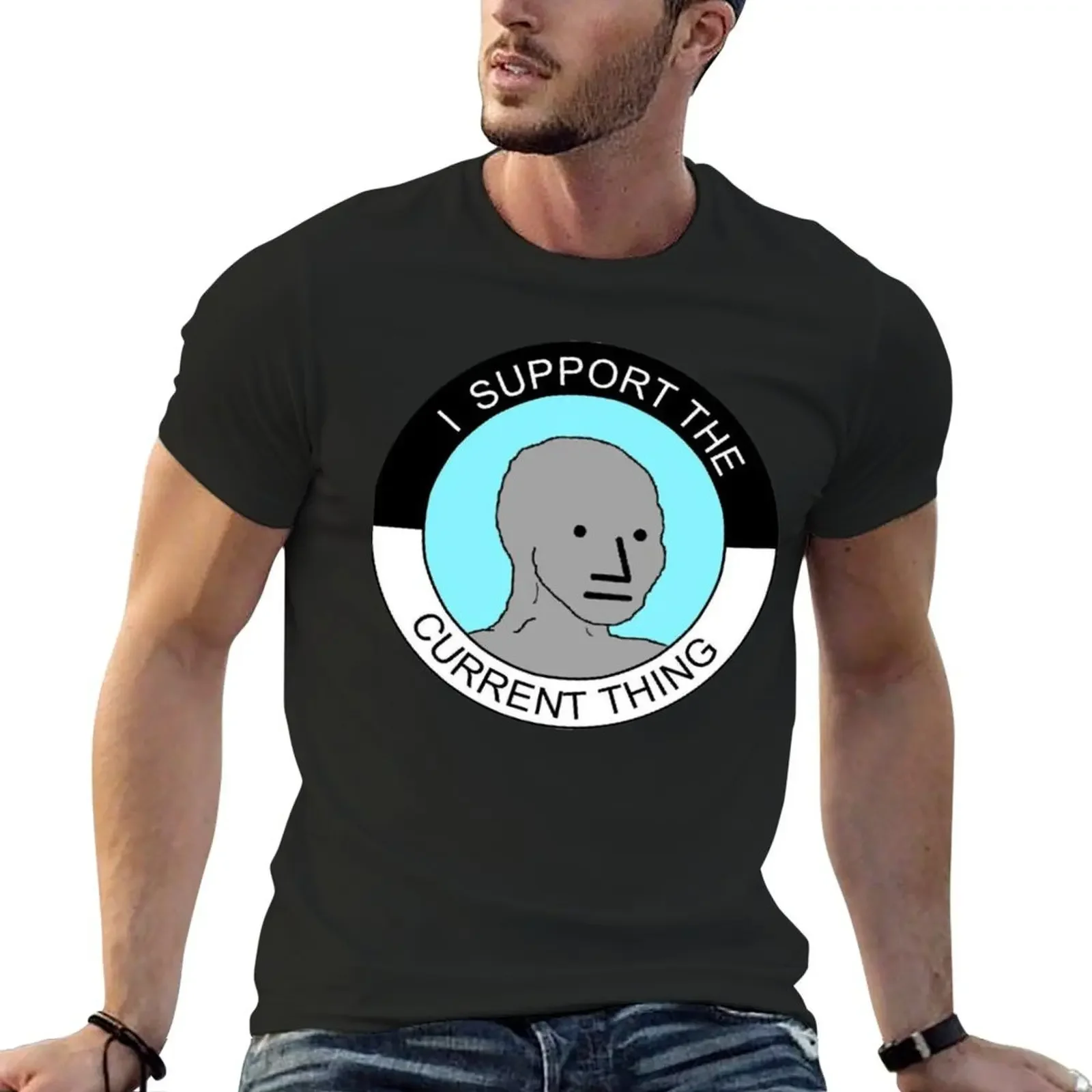 I Support The Current Thing Classic T-Shirt graphic t shirts anime clothes customizeds Men's t-shirts