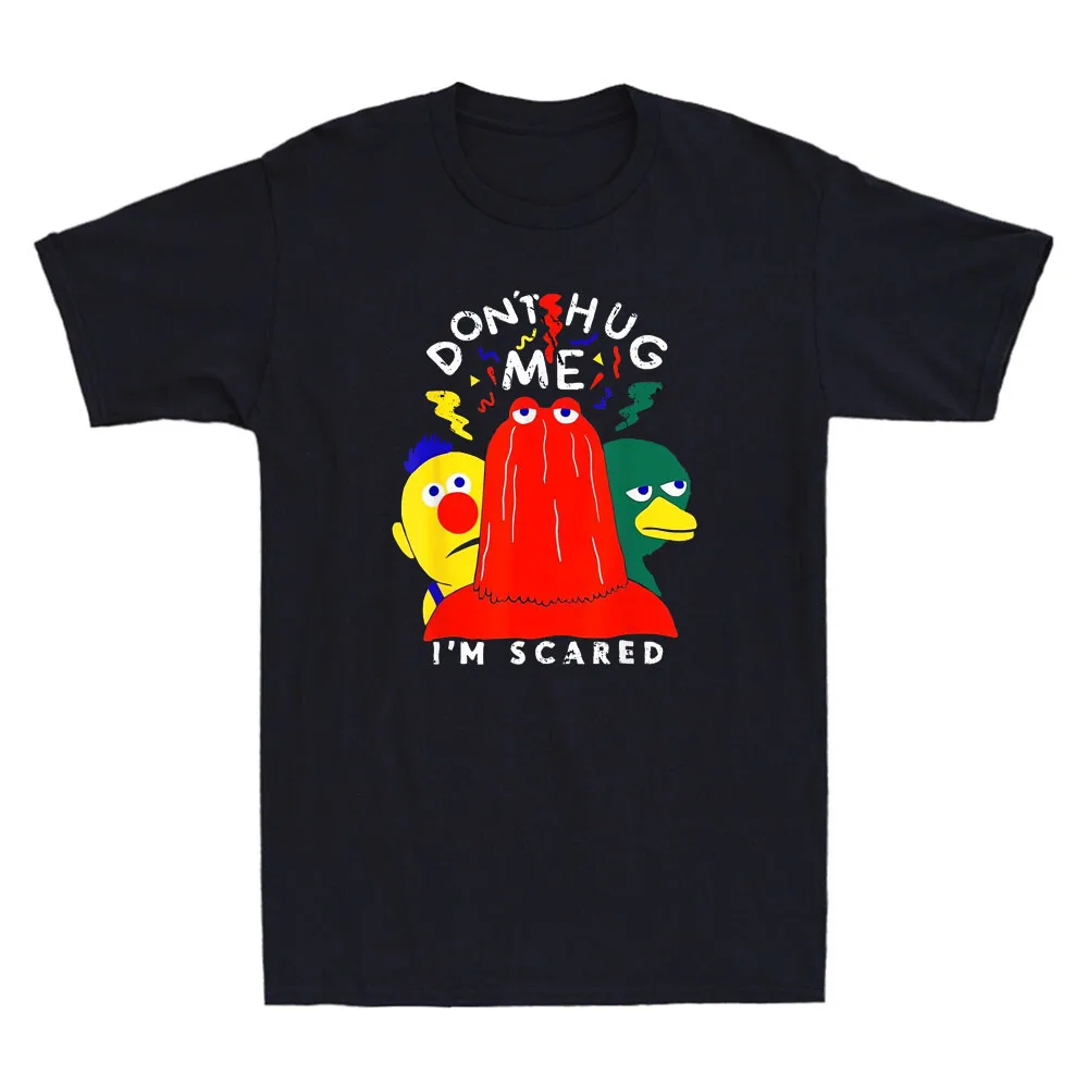 Don't Hug Me I'm Scared Unisex Cotton Shirt Tops Funny Cartoon Show Meme Joke Gifts Vintage Summer Fashion Casual Men's T-Shirt