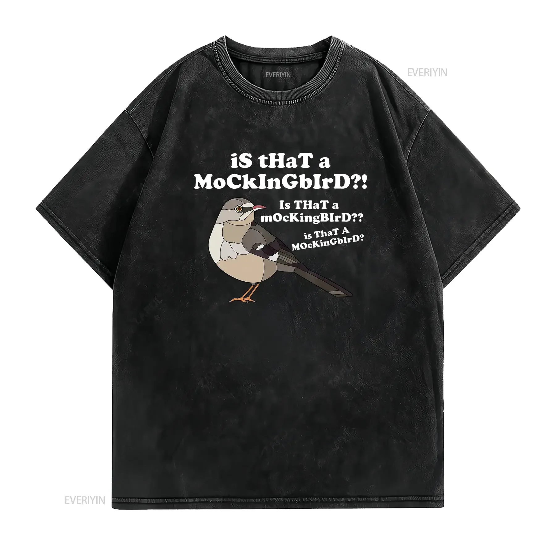 Is That A Mockingbird Funny Meme T Shirt  vintage Washed fashion homme Comfortable Top For Everyday Wear Soft Stretched