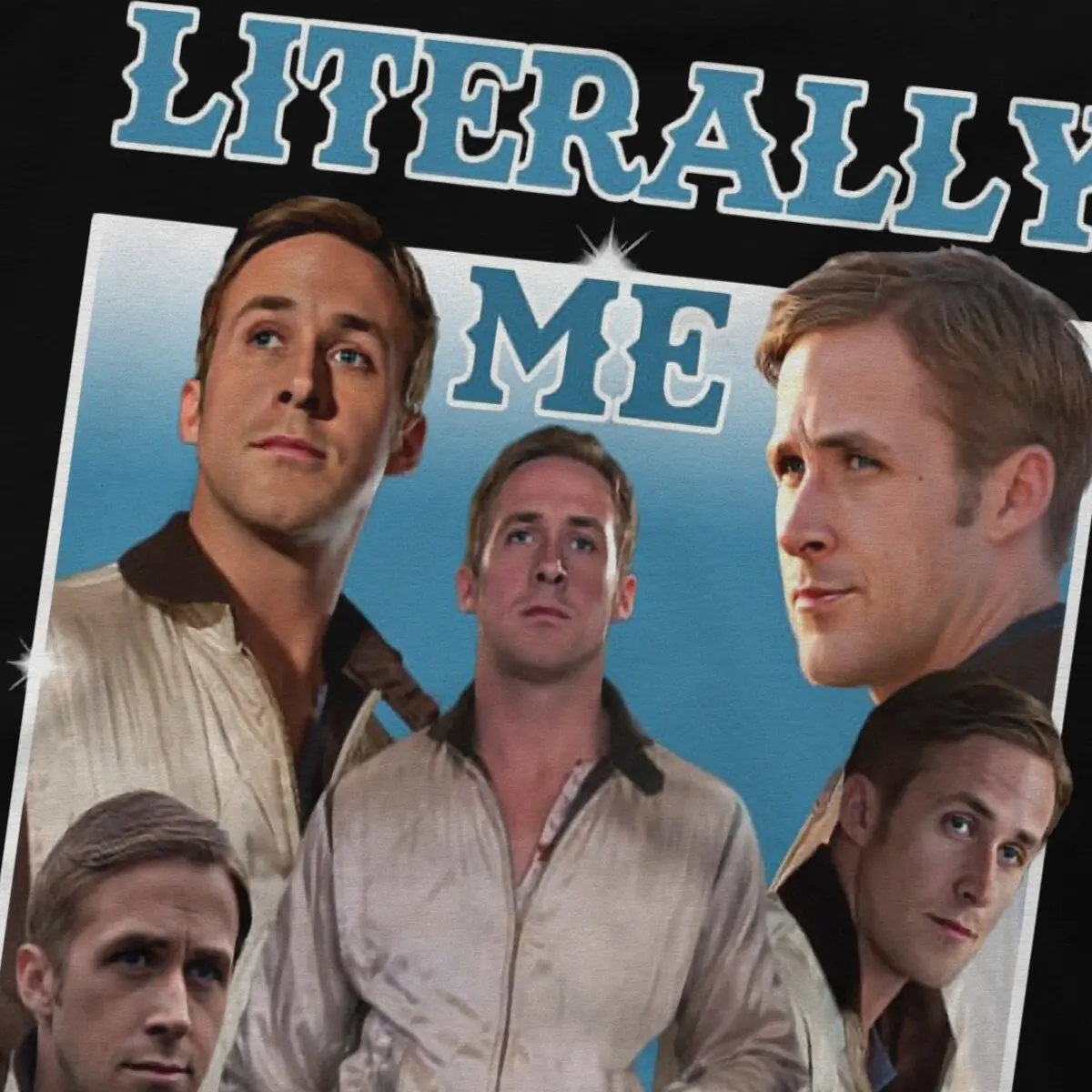 Men Literally Me T Shirt Ryan Gosling Cotton Tops Fun Short Sleeve O Neck Tee Shirt Gift Idea T-Shirts