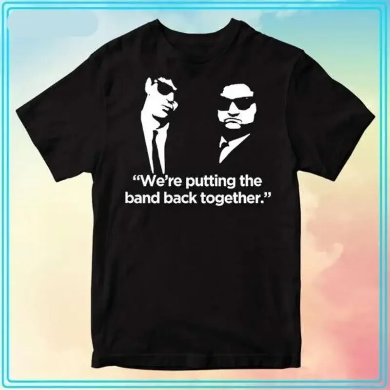 Elwood Blues We re Putting The Band Back Together T Shirt All Size S 4XL
