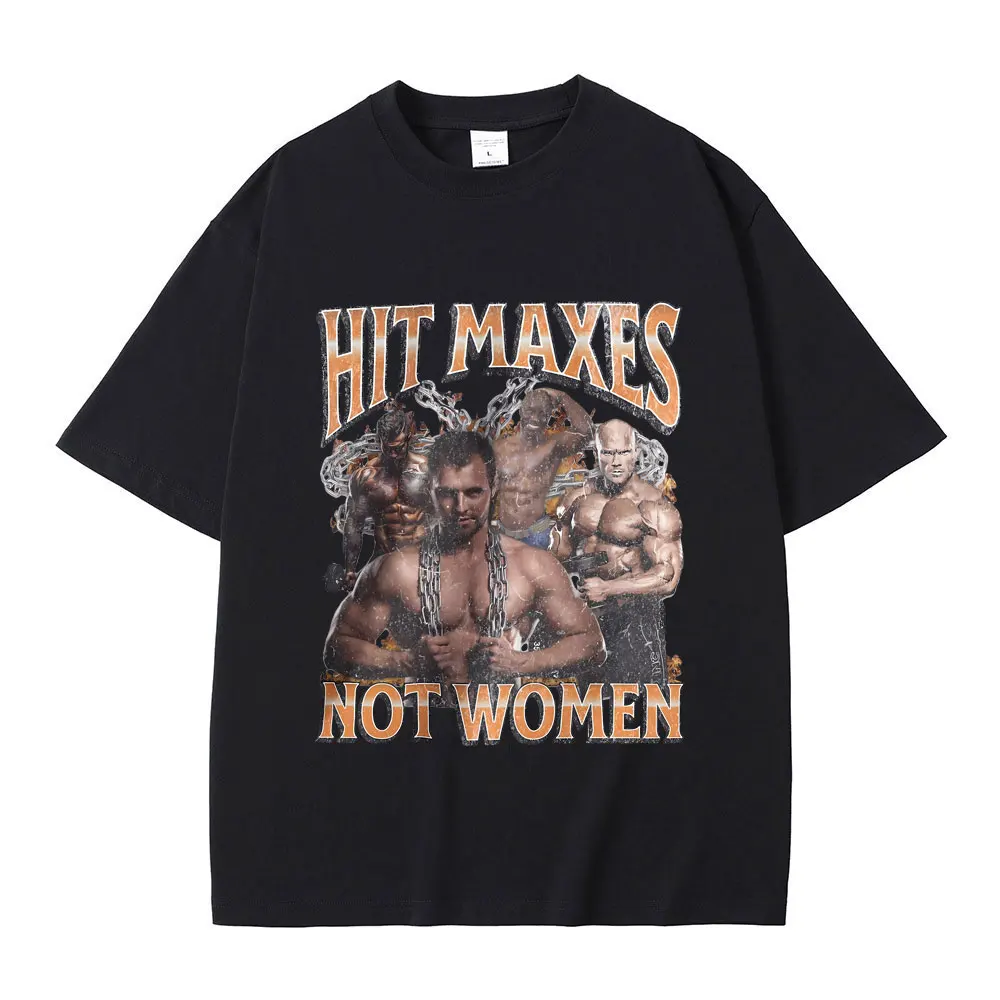 

Hit Maxes Not Women Funny Gym Fitness Graphic Tshirt Male Casual Oversized Crewneck T-shirt Men's Fashion Vintage Short Sleeve