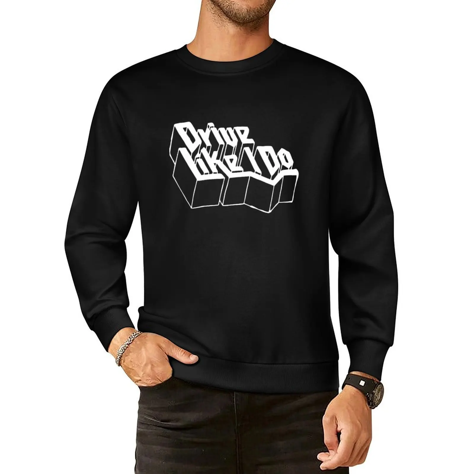 

Drive Like I Do Pullover Hoodie korean autumn clothes men's sweat-shirt sweatshirt male