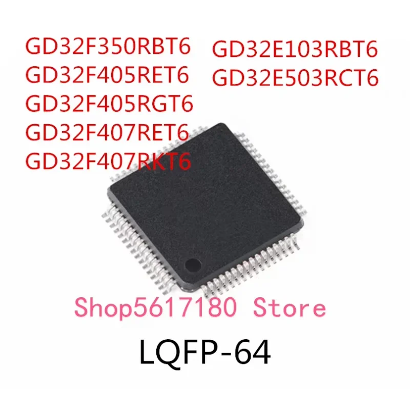

10PCS GD32F350RBT6 GD32F405RET6 GD32F405RGT6 GD32F407RET6 GD32F407RKT6 GD32E103RBT6 GD32E503RCT6 IC