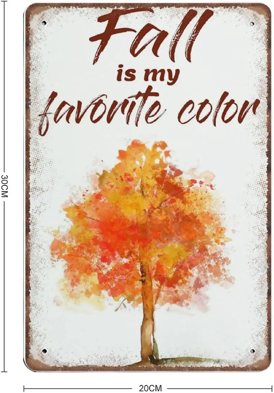 Fall Is My Favorite Color - Autumn Leaves And Tree Tin Signs Retro Funny Metal Sign Vintage Poster Wall Art for Kitchen