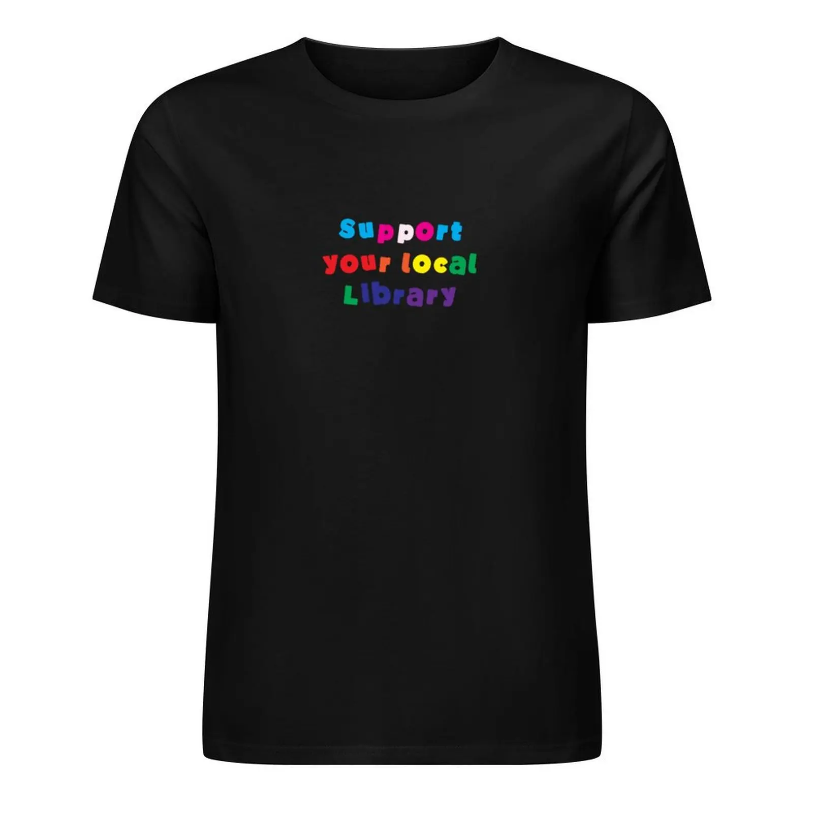 Support your local library (no background) T-Shirt for a boy graphics custom shirt fitted t shirts for men