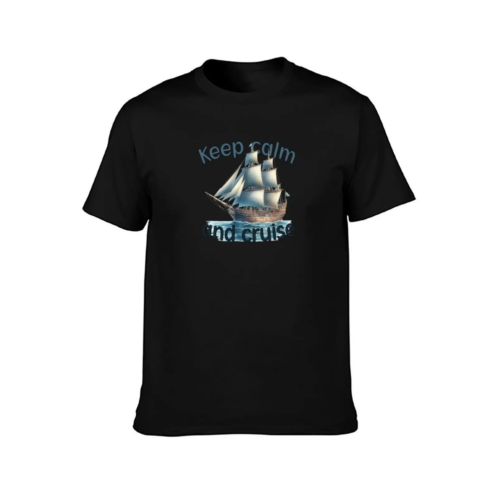 Keep calm and cruise T-Shirt Casual Fashion Print Tee Top T-Shirt