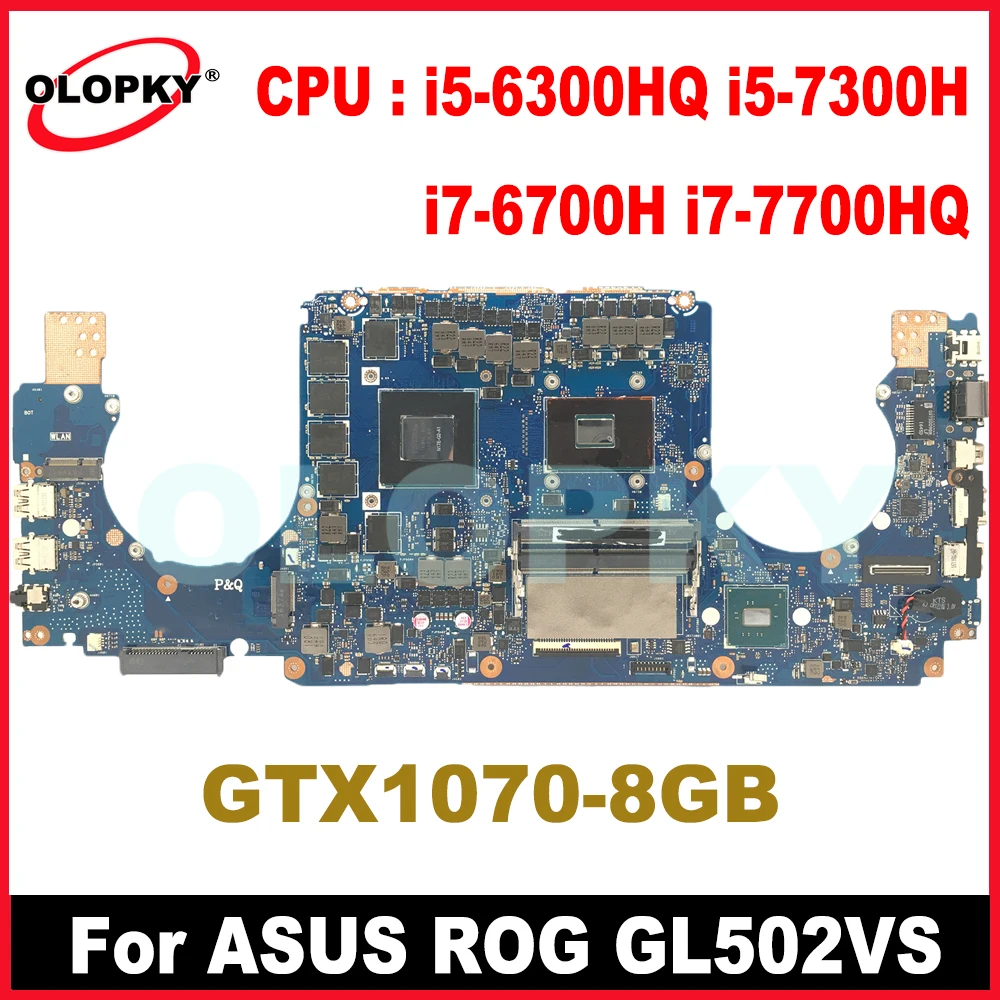 

Материнская плата GL502VS для ASUS ROG GL502V GL502VSK, материнская плата для ноутбука с процессором I5-6300HQ I5-7300H i7-6700H i7-7700HQ GTX1070-8GB