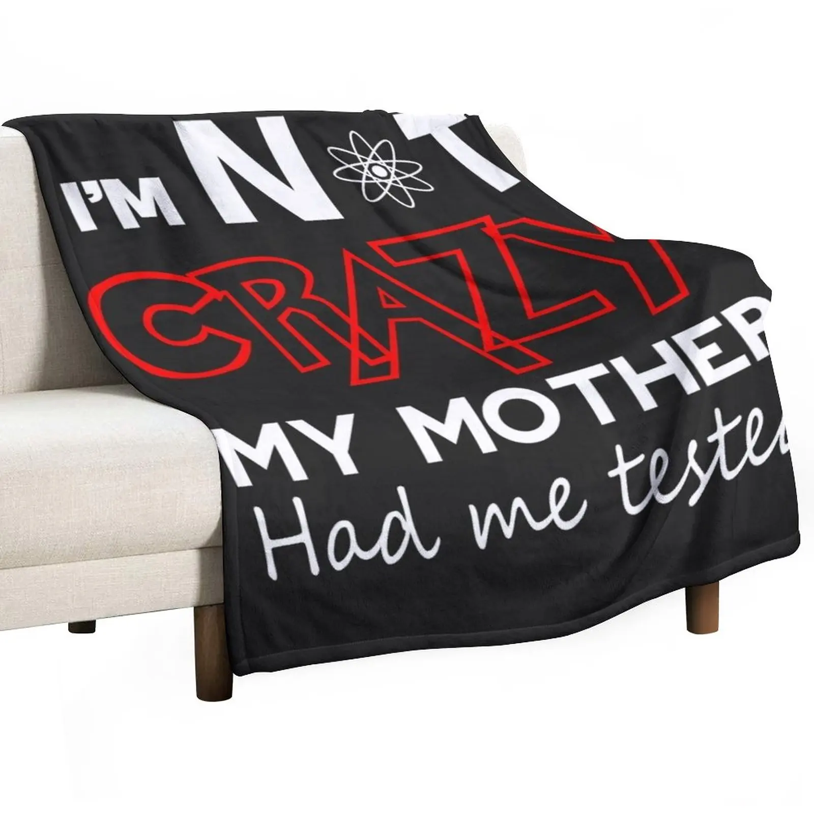 i'm not crazy Throw Blanket Bed covers Soft Blankets