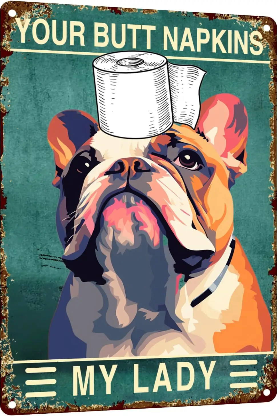 Bulldog   Metal Sign Your Butt Napkins My Lady Bathroom Decor for Women Bat Wall Decor Funny Guest Bathroom Wall Art Toilet Pape