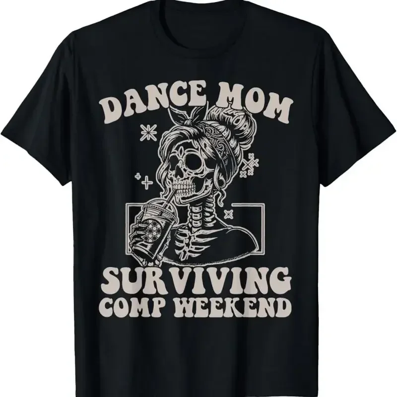 Dance Mom Surviving Comp Weekend Skeleton Coffee T Shirt