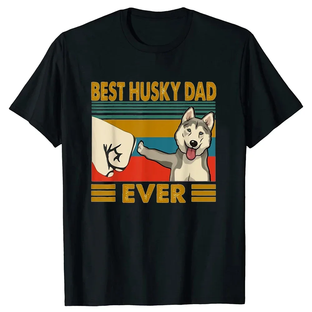 Funny Best Husky Dad Ever I Love My Husky Classic T Shirts Summer Graphic Cotton Streetwear Birthday Gifts T-shirt Mens Clothing