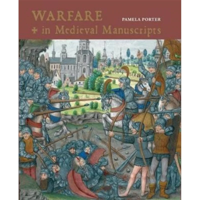 

Война в средневековых рукописи Памела Портер Британская библиотека Издательство 9780712356053 Книга