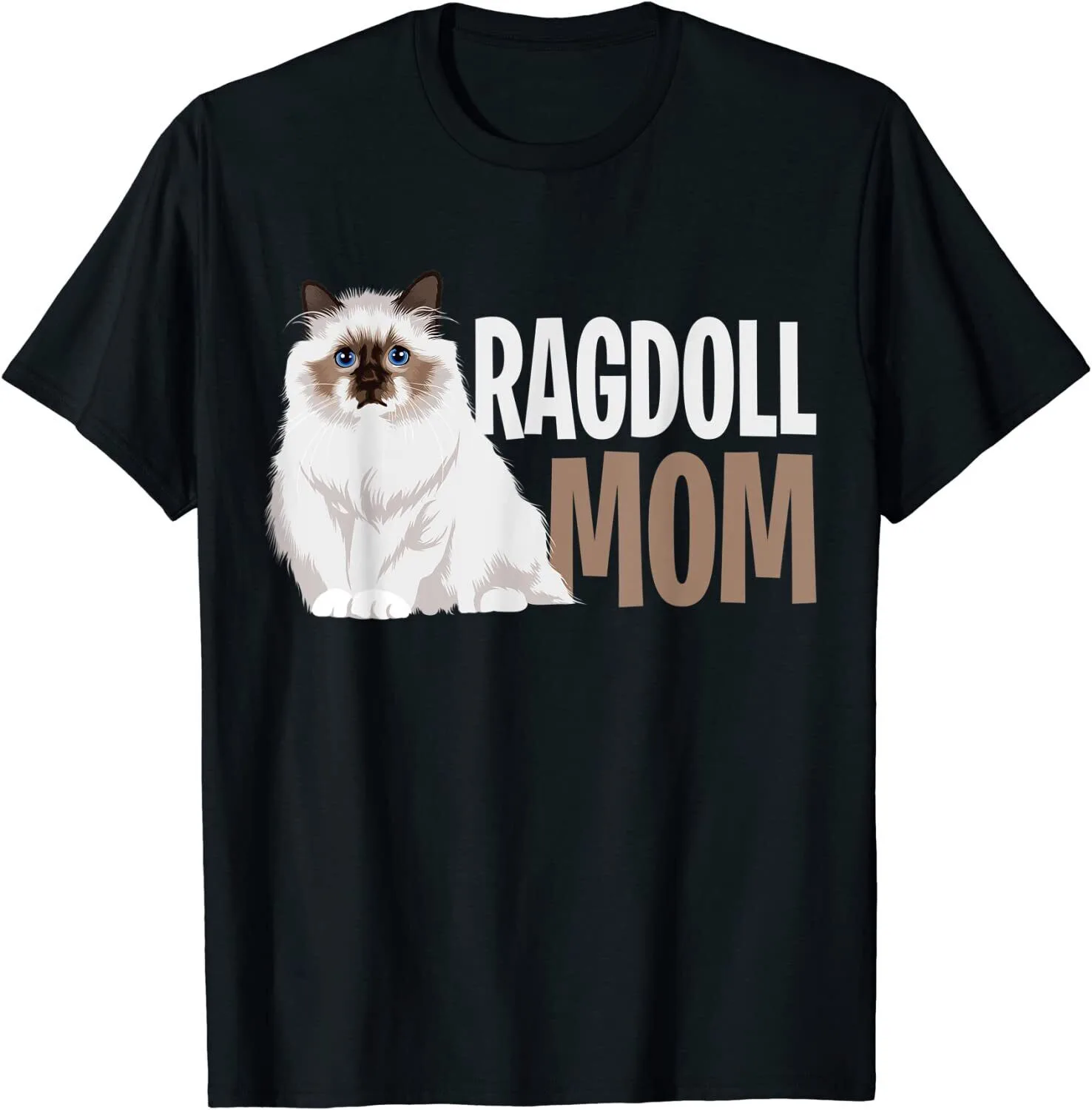 Ragdoll Cat Mom Funny Cat Owner Lovers Unisex T-Shirt S-5XL