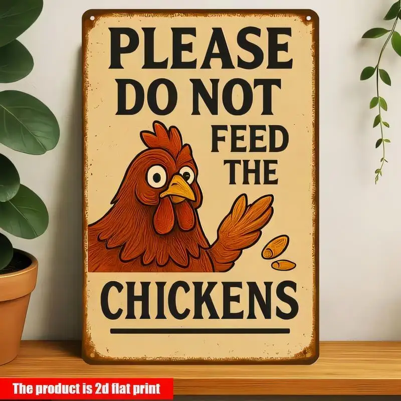 2D Flat Print Please Do Not Feed The Chickens Vintage Metal Sign - Retro Cartoon Chicken Design, Iron Material, Rustic Style, Pe