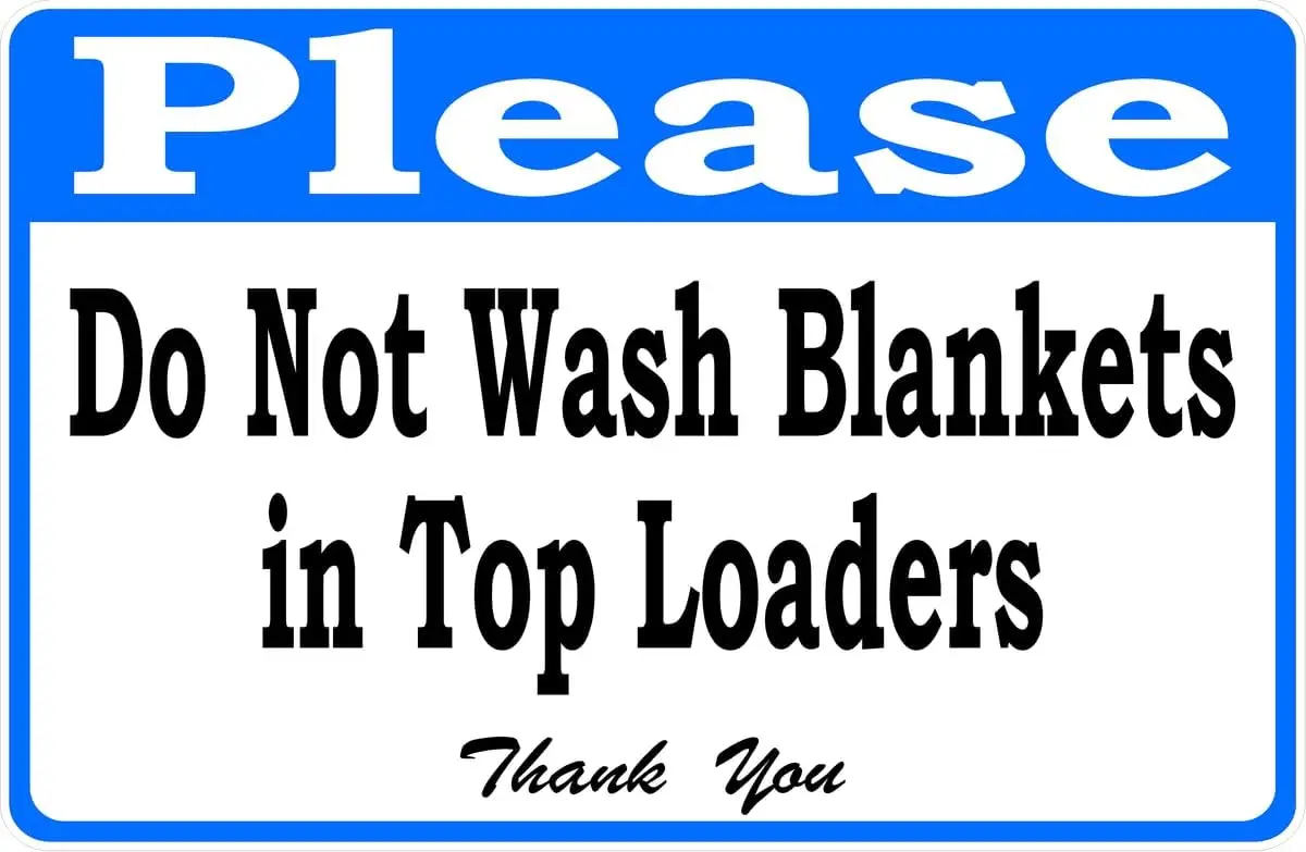 Please Do Not Wash Blankets in Top Loaders Sign Business (X1471) Metal Tin Signs   Safety Caution for Indoor or Outdoor--Tin Sig