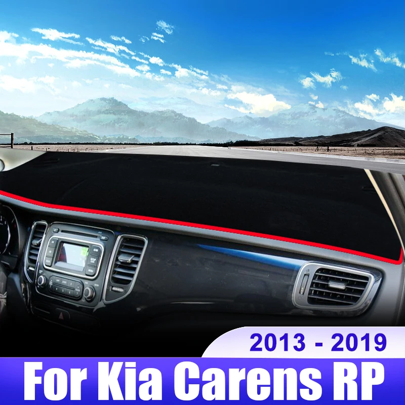 

For Kia Carens RP 2013 2014 2015 2016 2017 2018 2019 Car Dashboard Cover Dash Mat Sun Shade Avoid Light Non-slip Pad Accessories