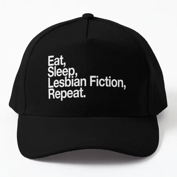 

Eat Sleep Lesbian Fiction Repeat Baseball Cap Hat Solid Color Black Boys Czapka Mens Fish Hip Hop Sun Women Outdoor Snapback