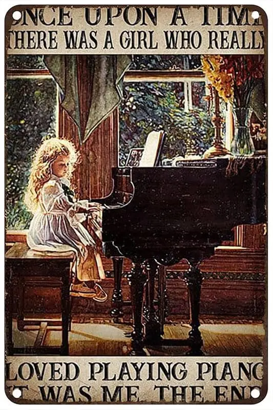 Y1,Vintage Metal Tin Sign Once Upon A Time There Was Girl Who Really Loved Playing Piano Signs Home Garage Office Coffee