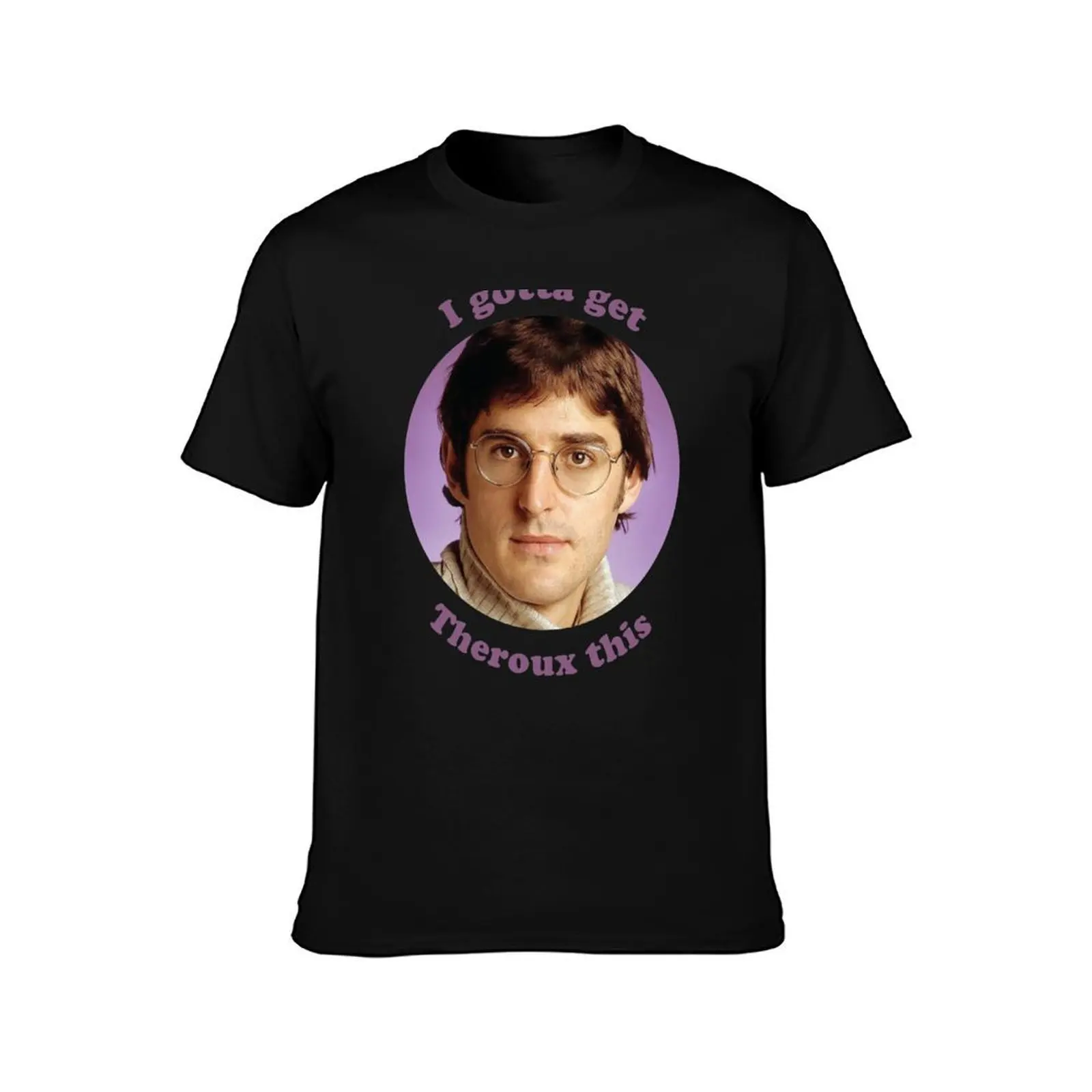 Louis Theroux –?I gotta get Theroux this T-Shirt Summer Casual Cotton Tee Oversized Streetwear Tops Vintage Graphic Print