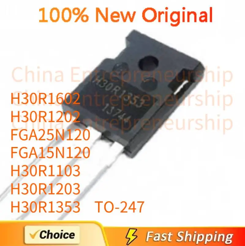 5 PCS/LOT H30R1602 H30R1202 FGA25N120 FGA15N120 H30R1103 H30R1203 H30R1353 100% Quality Original/Quick delivery TO-247