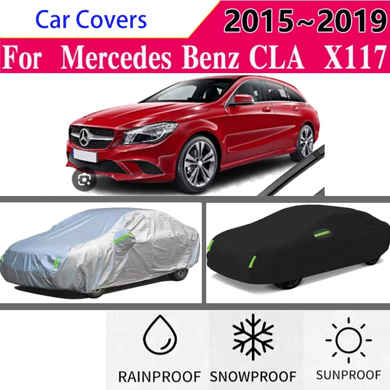 

For Mercedes Benz CLA X117 2015~2019 Full Car Covers Outdoor Sun Anti UV Rain Snow Dust Protection Oxford Cloth Accessories