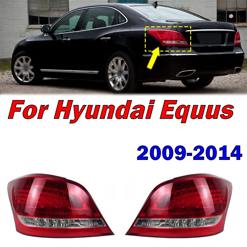 

For Hyundai Equus 2009-2014 Car LED Light Raer Tail Light Warning Brake Light Driving Light Auto Taillamp Assembly 924013N020