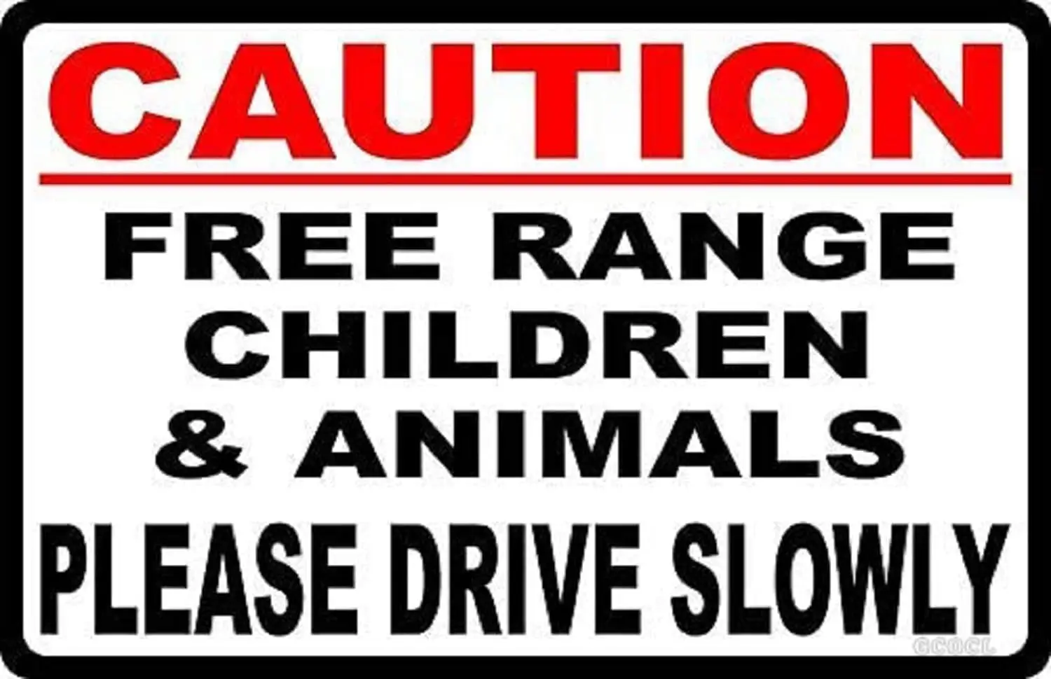 The Outdoor Warning Signs Caution Free Range Children & Animals Sign Drive Slowly Slow Down Neighbor Speeds Slower. 8×12 in sign