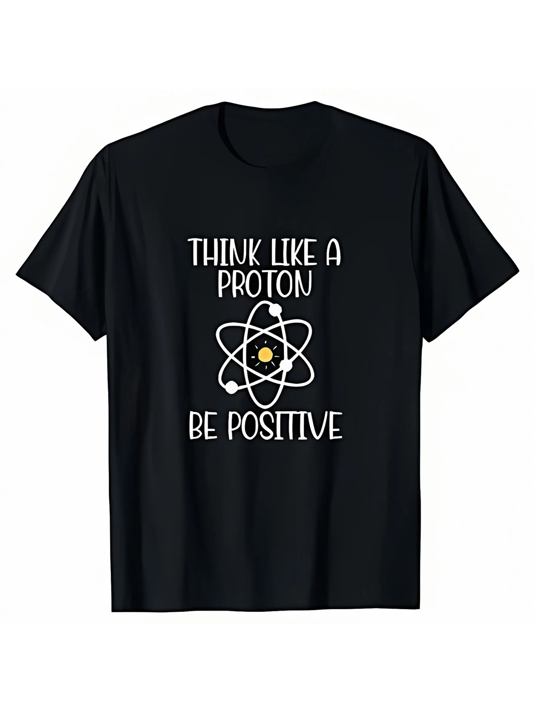 Camiseta gráfica casual de manga corta para hombre - Camiseta de verano con cuello redondo y estampado de "Think Like A Proton Be Positive" Science Atom para hombre