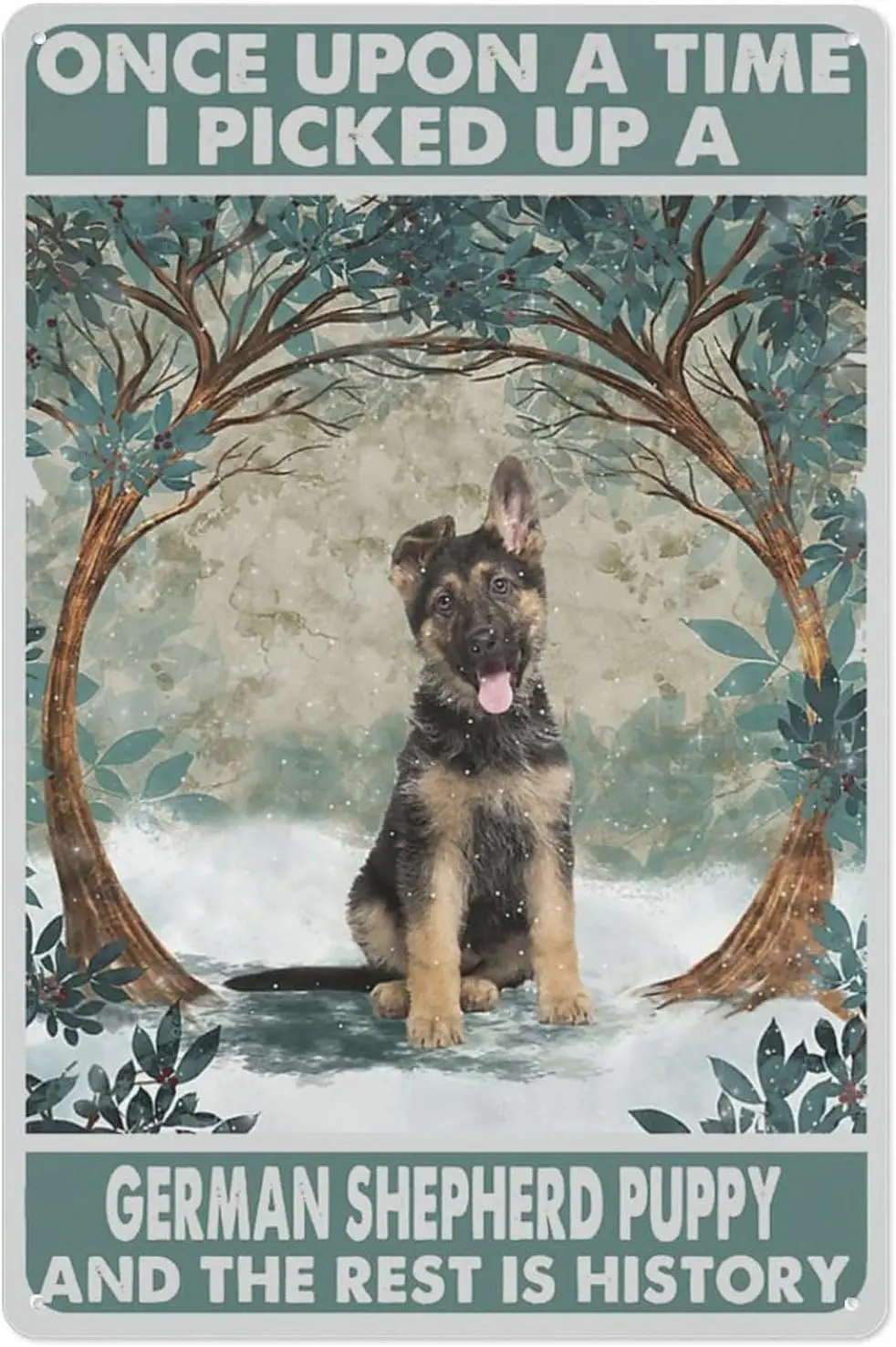 Vintage German Shepherd Metal Wall Art - Once Upon A Time Picked Up A Puppy And The Rest Is History Sign - Artistic Metal Plaque