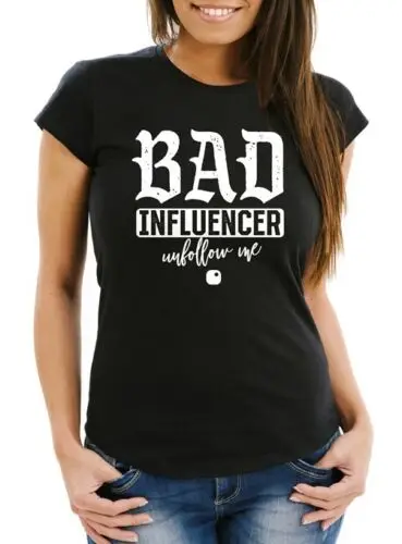 Damen T-Shirt Bad Influencer Social Networks Soziale Netzwerke Unfollow Me Slim