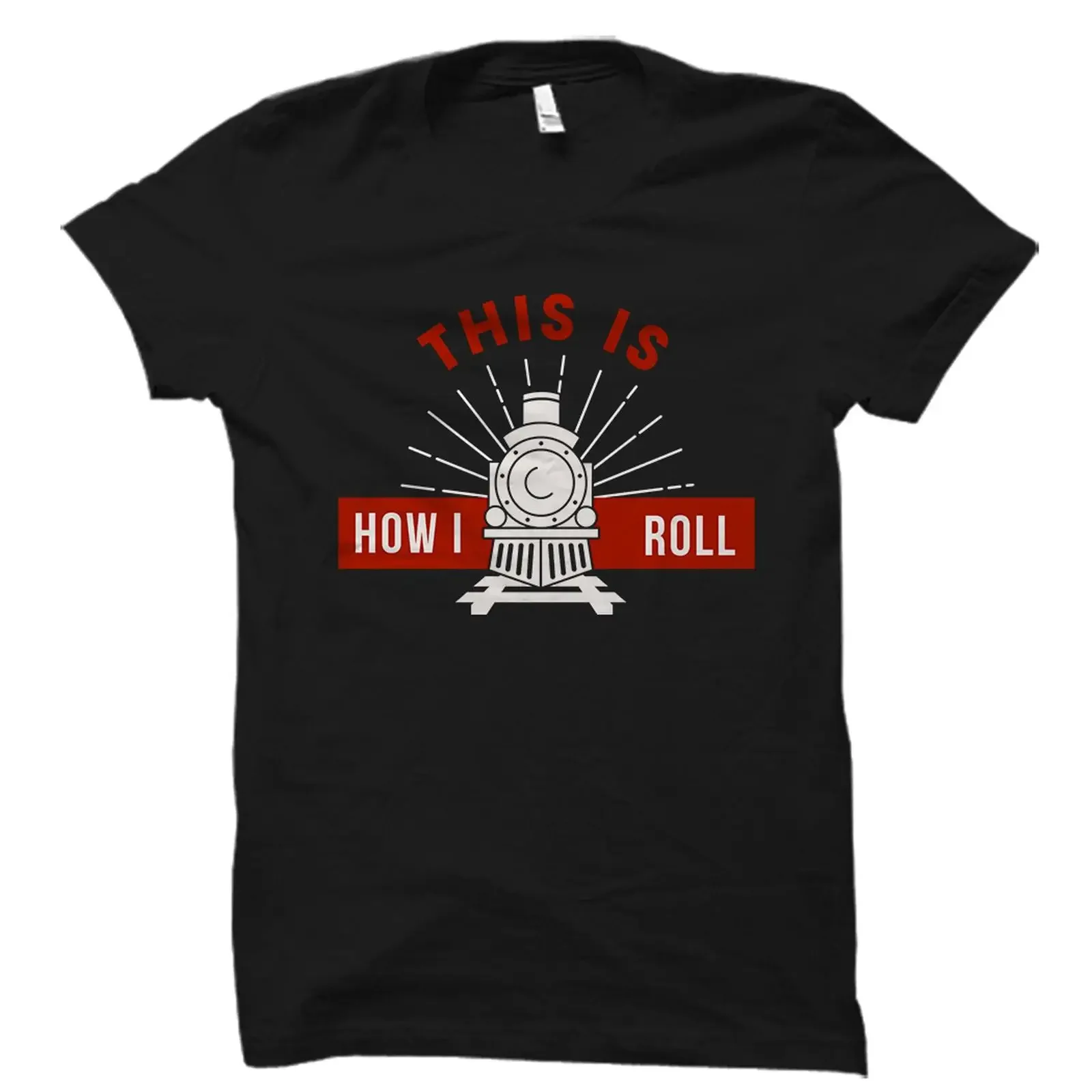 This Is How I Roll Funny Train T Shirt Engineer Conductor Locomotive vintage Washed Soft Slightly Unisex streetwear Stretched