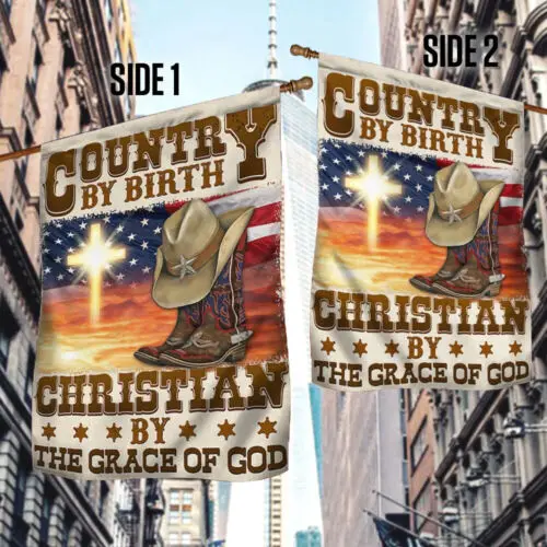 Cowboy Flag Country By Birth Christian By The Grace Of God Garden Flag