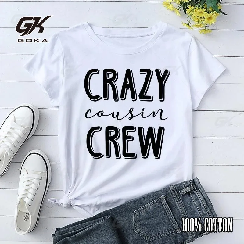 Funny Crazy Cousin Crew Print T-Shirts For Women Summer Round Neck Tee Shirt Femme Fashion Casual Top Tee